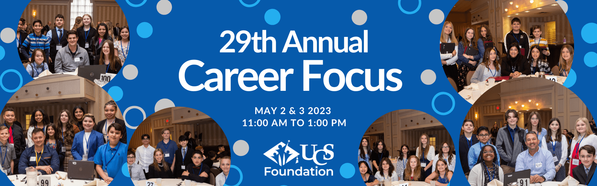 29th annual career focus may 2 & 3 from 11 to 1 PM UCS Foundation